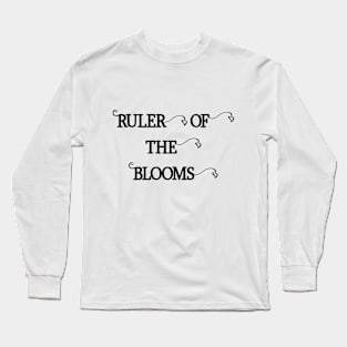 Ruler of the Blooms Long Sleeve T-Shirt